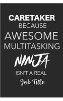 Caretaker Because Awesome Multitasking Ninja Isn't A Real Job Title: Blank Lined Journal For Caretakers