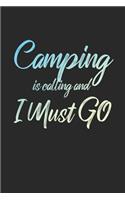 Camping Is Calling And I Must Go: 6x9" Lined Notebook/Journal Funny Adventure, Travel, Vacation, Holiday Diary Gift Idea
