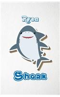 Ryan Shark A5 Lined Notebook 110 Pages: Funny Blank Journal For Family Baby Shark Birthday Sea Ocean Animal Relative First Last Name. Unique Student Teacher Scrapbook/ Composition Great Fo