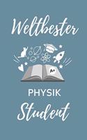 Weltbester Physik Student: A5 Notizbuch STUDIENPLANER für Physik Studenten - zukünftige Physiker - zum Studienstart - Erstes Semester - Abitur - witzige Geschenkidee - Wissens