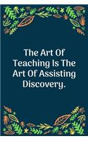 The Art Of Teaching Is The Art Of Assisting Discovery