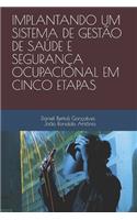 Implantando Um Sistema de Gestão de Saúde E Segurança Ocupacional Em Cinco Etapas