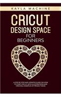 Cricut design space for beginners: a step by step and updated guide on how to start cricut, with illustrations and original examples of project ideas