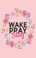 Wake Pray Slay