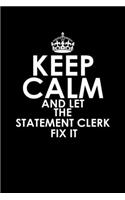 Keep calm and let the statement clerk fix it