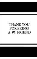 Thank You for Being a #1 Friend