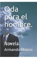 Oda para el hombre.