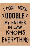 I Don't Need Google My Father in Law Knows Everything: Journal, Diary, Inspirational Lined Writing Notebook - Funny Father birthday gifts ideas - humorous gag gift for men