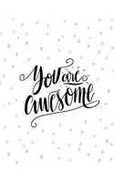 You Are Awesome