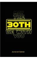 May The 30th Be With You: Blank Lined Journal With Calendar For 30th Birthday Celebrants