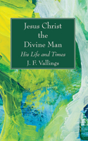Jesus Christ the Divine Man