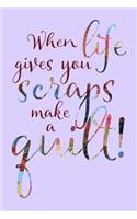 When Life Gives You Scraps