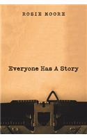 Everyone Has a Story