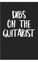 Dibs on the Guitarist: A 6x9 Inch Matte Softcover Journal Notebook with 120 Blank Lined Pages and a Funny Music Band Fan Cover Slogan