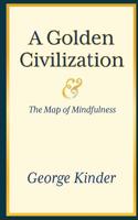 A Golden Civilization and the Map of Mindfulness