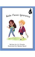 Gabe Faces Ignorance