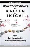 How to Set Goals with Kaizen & Ikigai