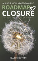 Single Mom's Roadmap To Closure