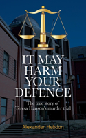 It May Harm Your Defence