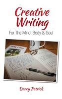 Creative Writing For The Mind, Body & Soul