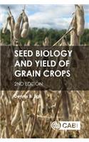 Seed Biology and Yield of Grain Crops