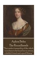 Aphra Behn - The Roundheads: That perfect tranquility of life, which is nowhere to be found but in retreat, a faithful friend and a good library.(English)