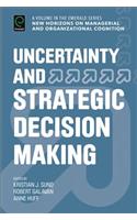 Uncertainty and Strategic Decision Making