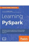 Learning PySpark: Build data-intensive applications locally and deploy at scale using the combined powers of Python and Spark 2.0