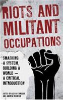 Riots and Militant Occupations