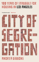 City of Segregation: 100 Years of Struggle for Housing in Los Angeles