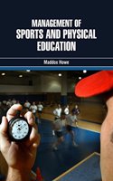 Management of Sports and Physical Education by Maddox Howe