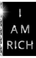 I Am Rich: Diamond Effect Journal Diary & Writing Notebook Daily Diaries for Journalists & Writers Use for Note Taking Write about Your Life & Interests