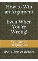 How to Win an Argument (Even When You're Wrong): The 9 Laws of Debate