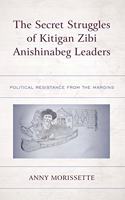 The Secret Struggles of Kitigan Zibi Anishinabeg Leaders