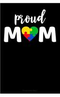 Proud Autism Mom: Lined Journal Notebook for Special Needs Mamas and Moms of Autistic Children