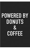 Powered by Donuts and Coffee: A 6x9 Inch Matte Softcover Journal Notebook with 120 Blank Lined Pages and a Funny Caffeine Loving Cover Slogan
