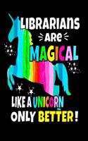 Librarians Are Magical Like A Unicorn Only Better: 18 Month Planner/ Calendar