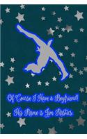 Of Course I Have a Boyfriend! His Name Is Jim Nastics.: Gymnastic Journal Notebook for Girl Gymnasts