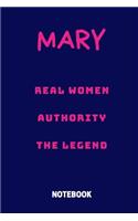 Mary Real Women Authority the Legend Notebook: Personalized Name Name Notebook / Journal (6''x9'')