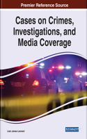 Cases on Crimes, Investigations, and Media Coverage