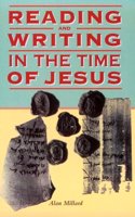 Reading and Writing in the Time of Jesus (Biblical Seminar S.)