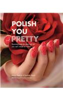 Polish You Pretty: Stunning Step-by-Step Nail Art You Can Create at Home