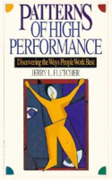 Patterns of High Performance: Discovering the Ways People Work Best