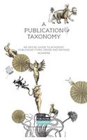A Publication Taxonomy-An Initial Guide to Academic Publishing Types, Inside and Beyond Academe