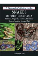 Naturalist's Guide to the Snakes of South-East Asia