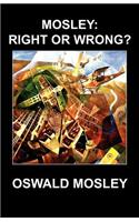 Mosley: Right or Wrong?