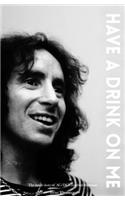 Bon Scott: Have A Drink On Me