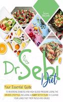 Dr. Sebi Diet: Your Essential Guide to Reversing Diabetes and High Blood Pressure By Living the Dr. Sebi Lifestyle