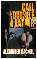 Call Yourself A Father?