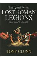 The Quest for the Lost Roman Legions